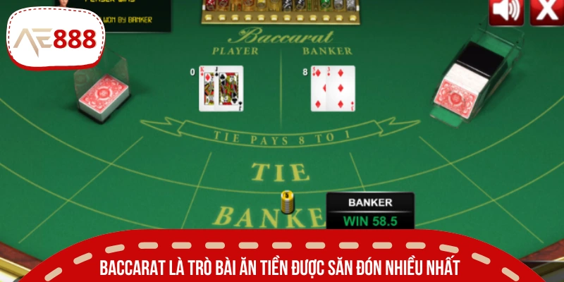 Baccarat là lựa chọn hàng đầu trong các game đổi thưởng
