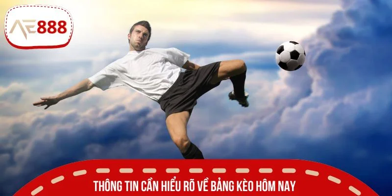 Thông tin cần hiểu rõ về bảng kèo hôm nay