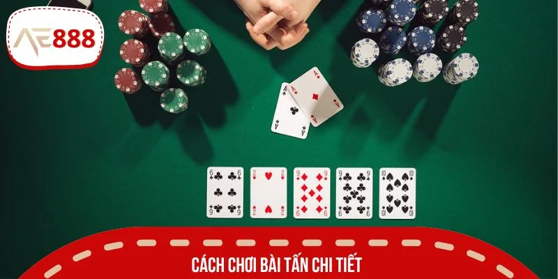 Tìm hiểu cách chơi bài Tấn A - Z dành cho người mới