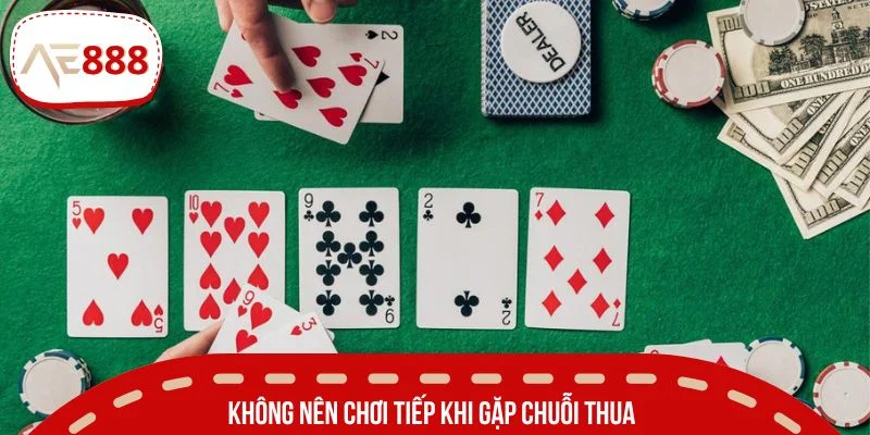 Không nên lún sâu khi đang gặp chuỗi thua