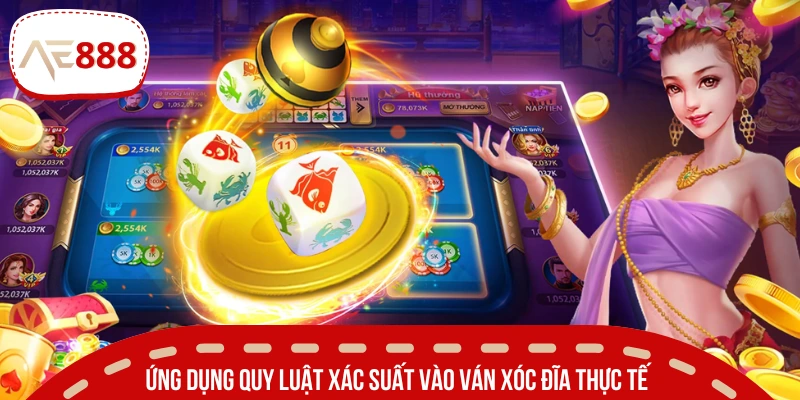 Tính xác suất thông minh để chiếm lợi thế khi chơi xóc đĩa