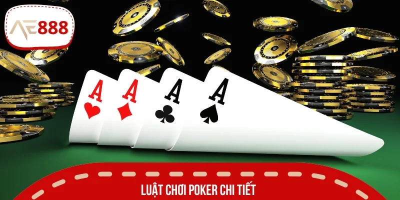 Luật chơi Poker chi tiết