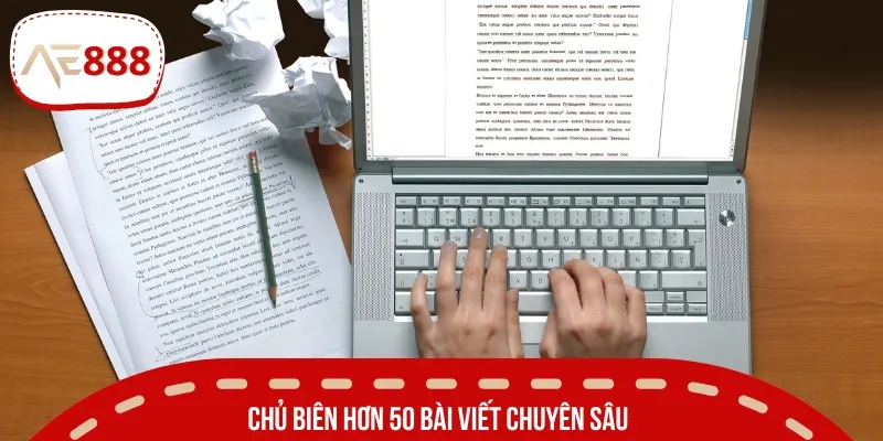 Hùng là chủ nhân của hơn 50 bài viết cá cược với nhiều kiến thức