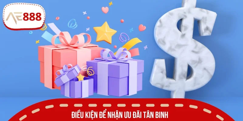 Tuân thủ các điều kiện để nhận ưu đãi tân binh nhanh chóng